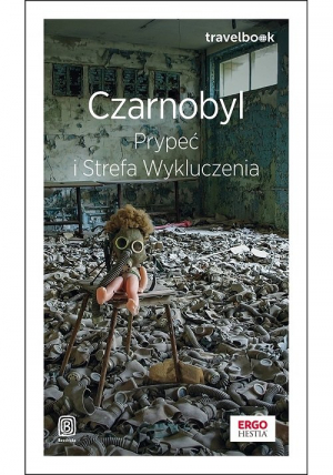 Czarnobyl, Prypeć i Strefa Wykluczenia. Travelbook