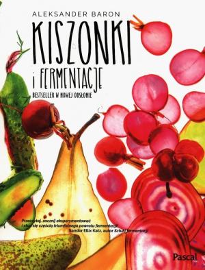 Kiszonki i fermentacje Bestseller w nowej odsłonie