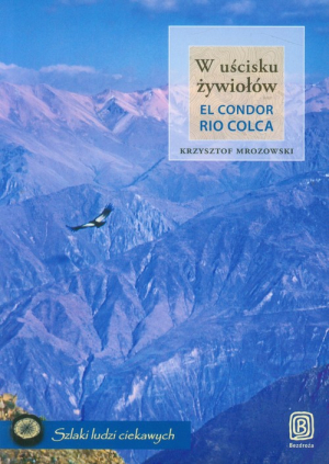 W uścisku żywiołów El Condor Rio Colca