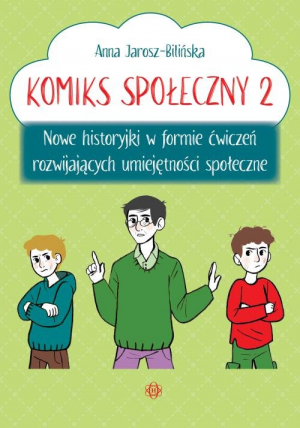 Komiks społeczny 2 Nowe historyjki w formie ćwiczeń rozwijających umiejętności społeczne