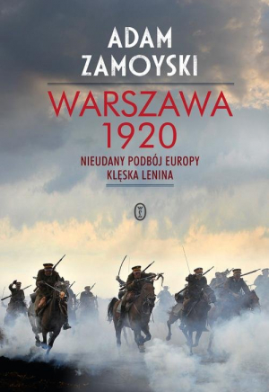 Warszawa 1920 Nieudany podbój Europy. Klęska Lenina
