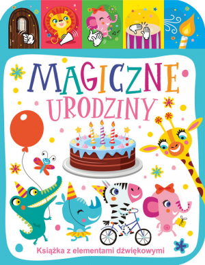 Magiczne urodziny Książka z elementami dźwiękowymi