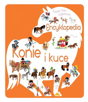 Świat bez tajemnic Encyklopedia Konie i kuce