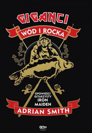 Adrian Smith Giganci wód i rocka Opowieści gitarzysty Iron Maiden