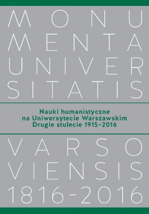 Nauki humanistyczne na Uniwersytecie Warszawskim Drugie stulecie (1915-2016)