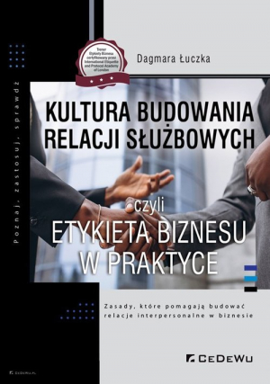 Kultura budowania relacji służbowych czyli etykieta biznesu w praktyce