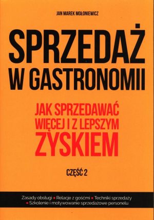 Sprzedaż w gastronomii Część 2 Jak sprzedawać więcej i z lepszym zyskiem.