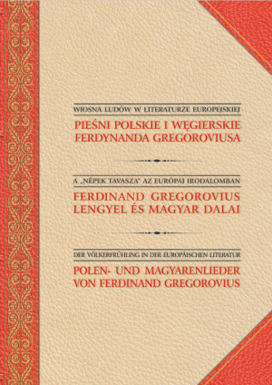 Pieśni polskie i węgierskie Ferdynanda Gregoroviusa