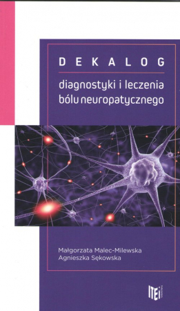 Dekalog diagnostyki i leczenia bólu neuropatycznego