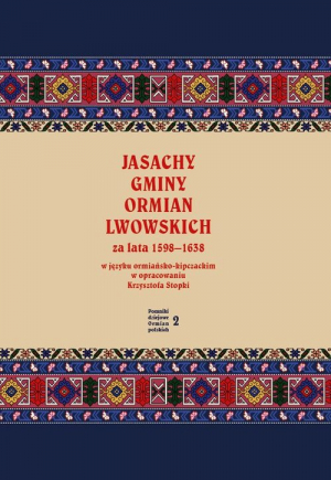 Jasachy gminy Ormian lwowskich za lata 1598-1638 w języku ormiańsko-kipczackim w opracowaniu Krzyszt