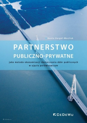 Partnerstwo publiczno-prywatne  jako metoda ekonomizacji dostarczania dóbr publicznych w ujęciu porównawczym