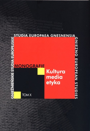 Kultura-media-etyka Monografie. Tom X