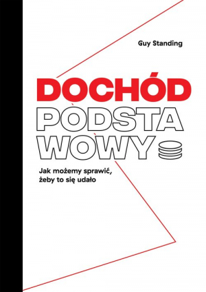 Dochód podstawowy Jak możemy sprawić, żeby to się udało