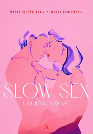 Slow sex Uwolnić miłość