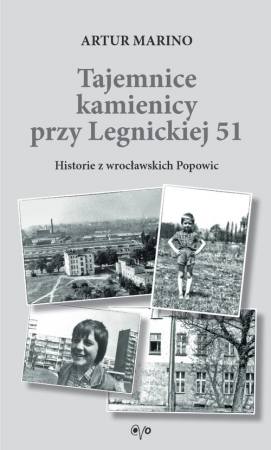 Tajemnice kamienicy przy Legnickiej 51 Historie z wrocławskich Popowic