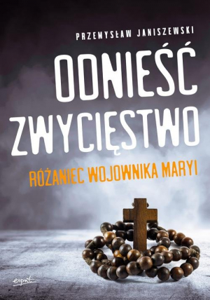 Odnieść zwycięstwo Różaniec Wojownika Maryi