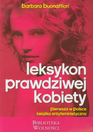 Leksykon Prawdziwej Kobiety pierwsza w Polsce książka antyfeministyczna
