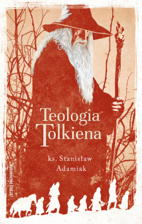 Teologia Tolkiena Chrześcijańskie Credo ukryte w losach Śródziemia