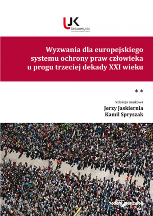 Wyzwania dla europejskiego systemu ochrony praw człowieka u progu trzeciej dekady XXI wieku Tom II