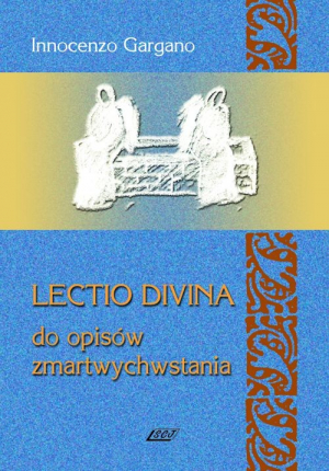 Lectio Divina 11 Do opisów zmartwychwstania