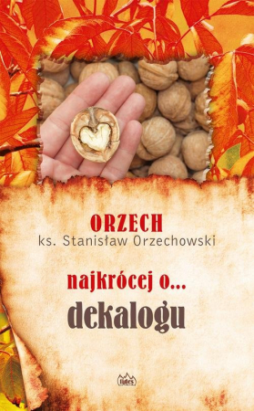 Orzech najkrócej o dekalogu