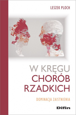 W kręgu chorób rzadkich Dominacja zaistnienia