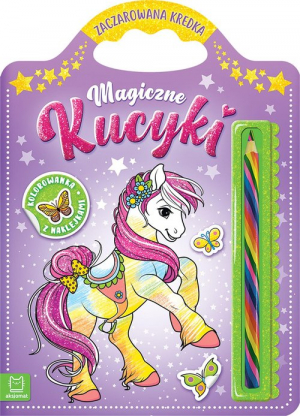 Magiczne kucyki Kolorowanka z naklejkami Zaczarowana kredka