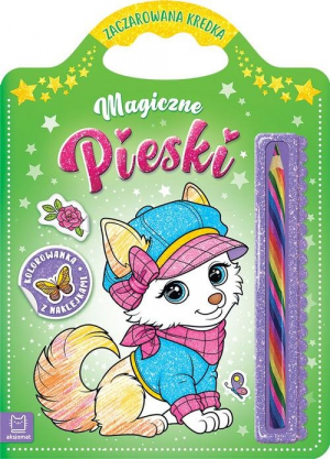 Magiczne pieski Kolorowanka z naklejkami Zaczarowana kredka