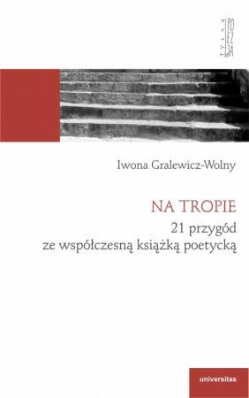 Na tropie 21 przygód ze współczesną książką poetycką