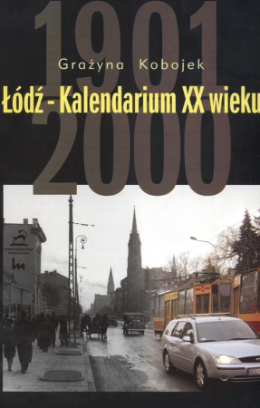 Łódź Kalendarium XX wieku 1901-2000