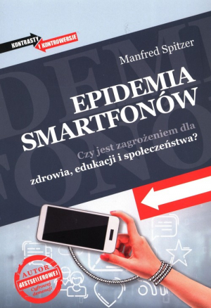 Epidemia smartfonów Czy jest zagrożeniem dla zdrowia, edukacji i społeczeństwa?