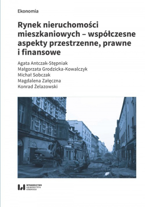 Rynek nieruchomości mieszkaniowych współczesne aspekty przestrzenne prawne i finansowe