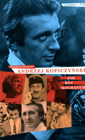 Andrzej Kopiczyński Jak być kochanym z płytą CD