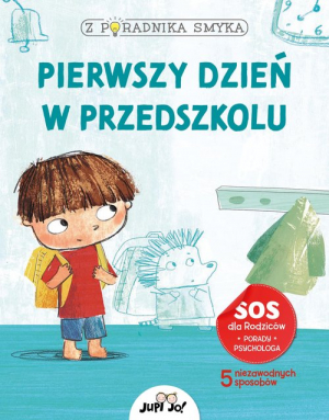 Z poradnika smyka Pierwszy dzień w przedszkolu