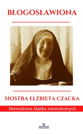 Błogosławiona Siostra Elżbieta Czacka Niewidoma Matka Niewidomych