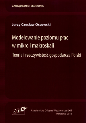 Modelowanie poziomu płac w mikro i makroskali Teoria i rzeczywistość gospodarcza Polski