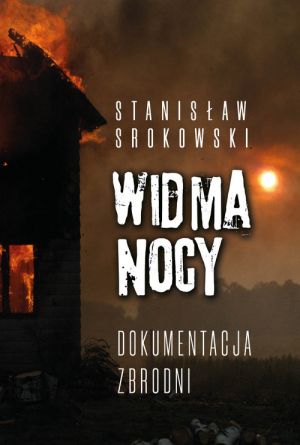 Widma nocy Dokumentacja zbrodni