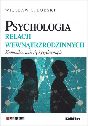 Psychologia relacji wewnątrzrodzinnych Komunikowanie się i psychoterapia