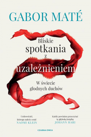 Bliskie spotkania z uzależnieniem W świecie głodnych duchów