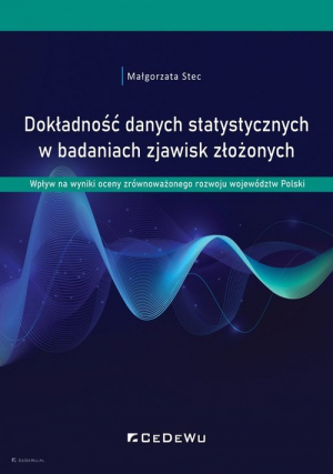 Dokładność danych statystycznych w badaniach zjawisk złożonych. Wpływ na wyniki oceny zrównoważonego