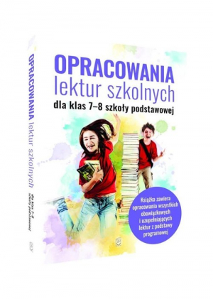 Opracowania lektur szkolnych dla klas 7-8 szkoły podstawowej