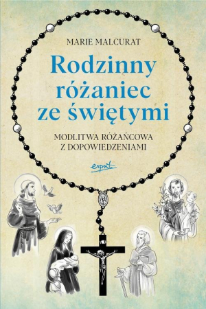 Rodzinny różaniec ze świętymi Modlitwa różańcowa z dopowiedziami