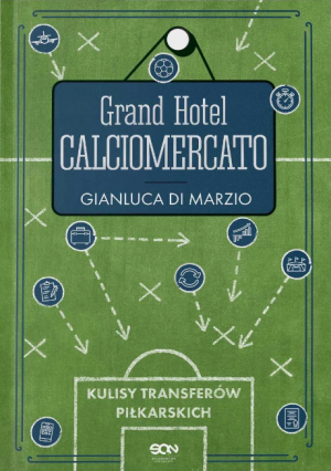Grand Hotel Calciomercato. Kulisy transferów piłkarskich
