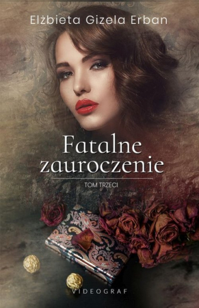 Fatalne zauroczenie Tom 3