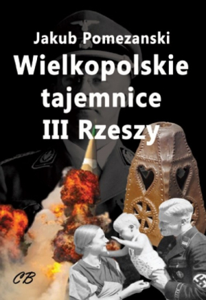 Wielkopolskie tajemnice III Rzeszy