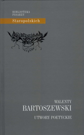 Utwory poetyckie Walenty Bartoszewski wydała Monika Kardasz