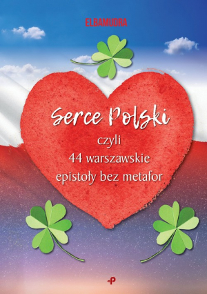 Serce Polski, czyli 44 warszawskie epistoły bez metafor