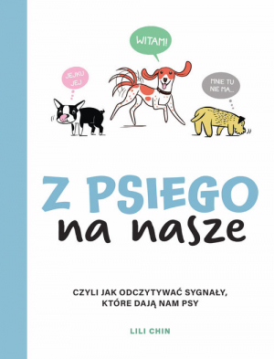 Z psiego na nasze Czyli jak odczytywać sygnały, które dają nam psy