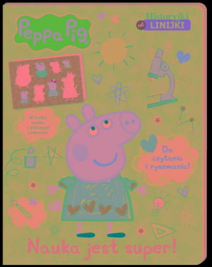 Peppa Pig Historyjki od linijki Nauka jest super! Do czytania i rysowania!
