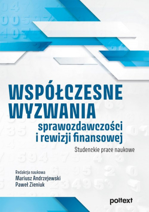 Współczesne wyzwania sprawozdawczości i rewizji finansowej Studenckie prace naukowe